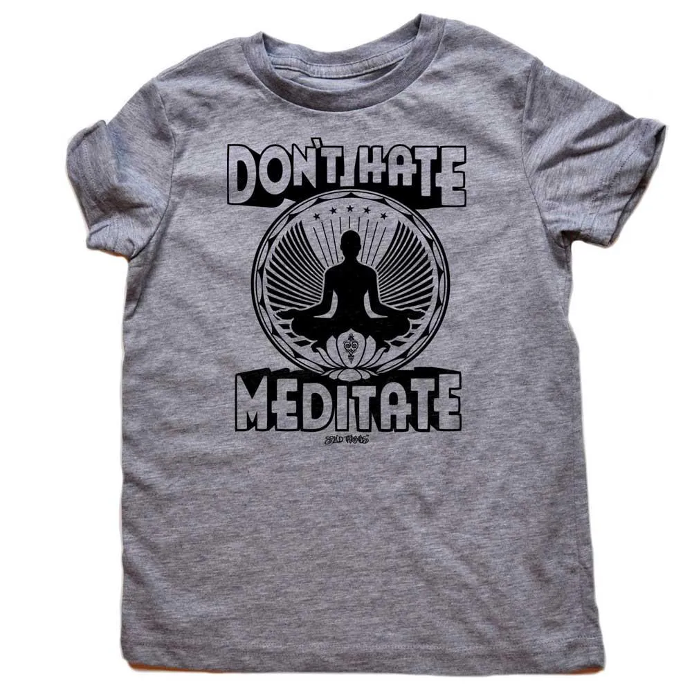 Kids' Don't Hate Meditate T-shirt
