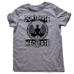 Kids' Don't Hate Meditate T-shirt