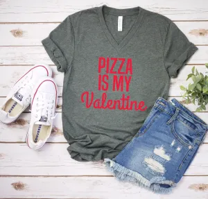 Pizza is my Valentine - Funny Valentine Shirt - Cute Valentine Shirt - Unisex Adult Valentine's Day Humor Shirt - Valentines Day Gift